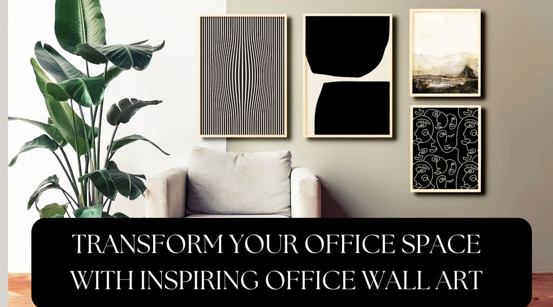 TRANSFORM YOUR OFFICE SPACE WITH INSPIRING OFFICE WALL ART