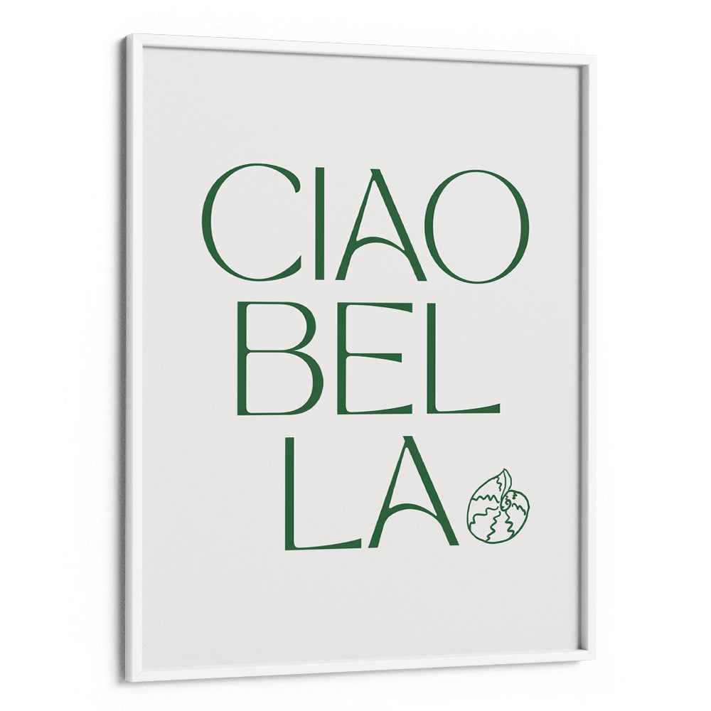 Ciao Bella Quote Wall Art Poster - XS / Matte Paper / Rolled Art - Nook At You