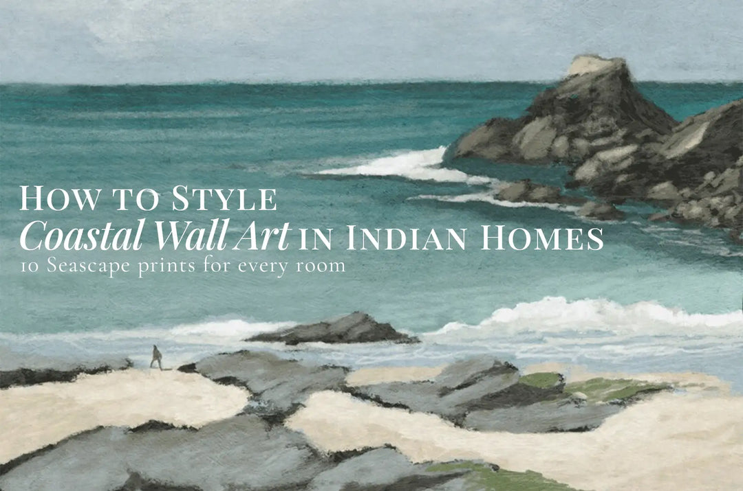 How to Style Coastal Wall Art in Indian Homes: 10 Seascape Prints for Every Room