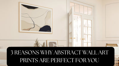 3 Reasons Why Abstract Wall Art Prints Are Perfect for Modern Homes