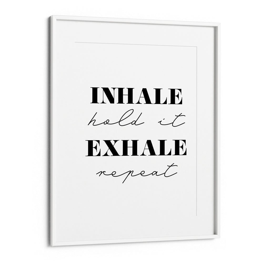 Inhale Exhale Quote Poster | Office Art | Quotes To Hang Above Bed ...