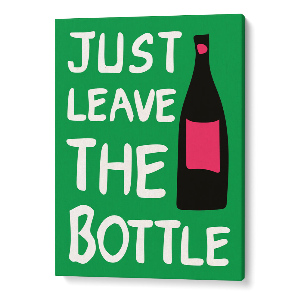 Leave the Bottle Quotes Wall Art - XS / Matte Paper / Rolled Art - Nook At You