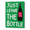 Leave the Bottle Quotes Wall Art