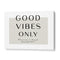 Good Vibes Only