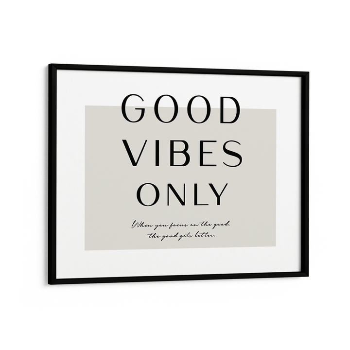 Good Vibes Only
