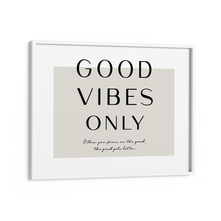 Good Vibes Only