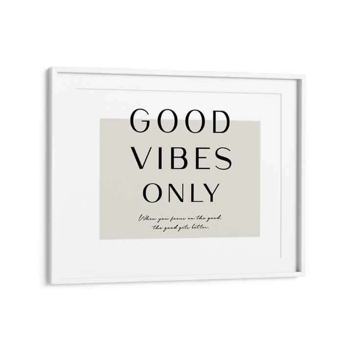 Good Vibes Only