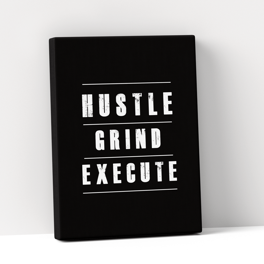 Hustle Grind Execute Nook At You Canvas Gallery Wrap
