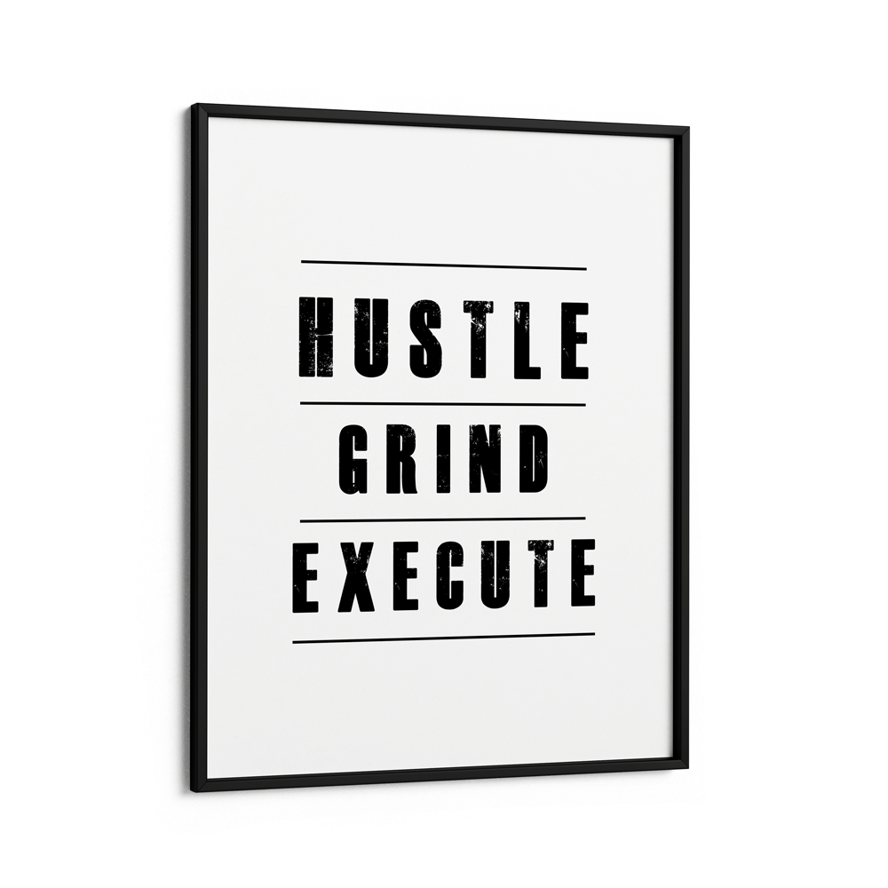 Hustle Grind Execute - White Nook At You Matte Paper Black Frame