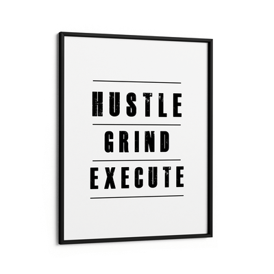 Hustle Grind Execute - White Nook At You Matte Paper Black Frame