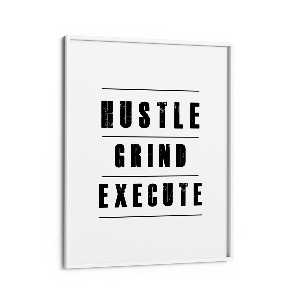 Hustle Grind Execute - White Nook At You Matte Paper White Frame