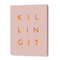Killing It - Blush
