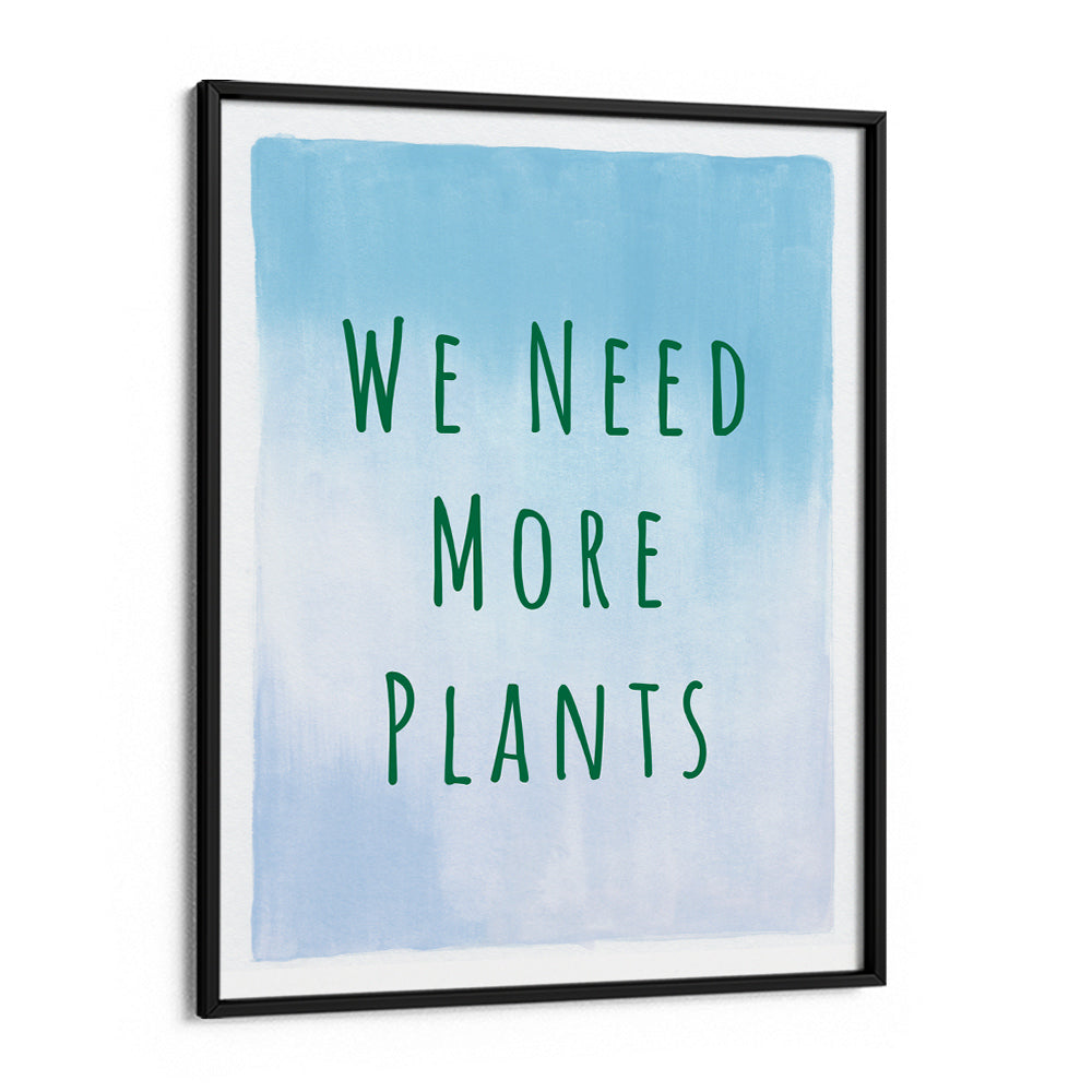 We Need More Plants Nook At You Matte Paper Black Frame