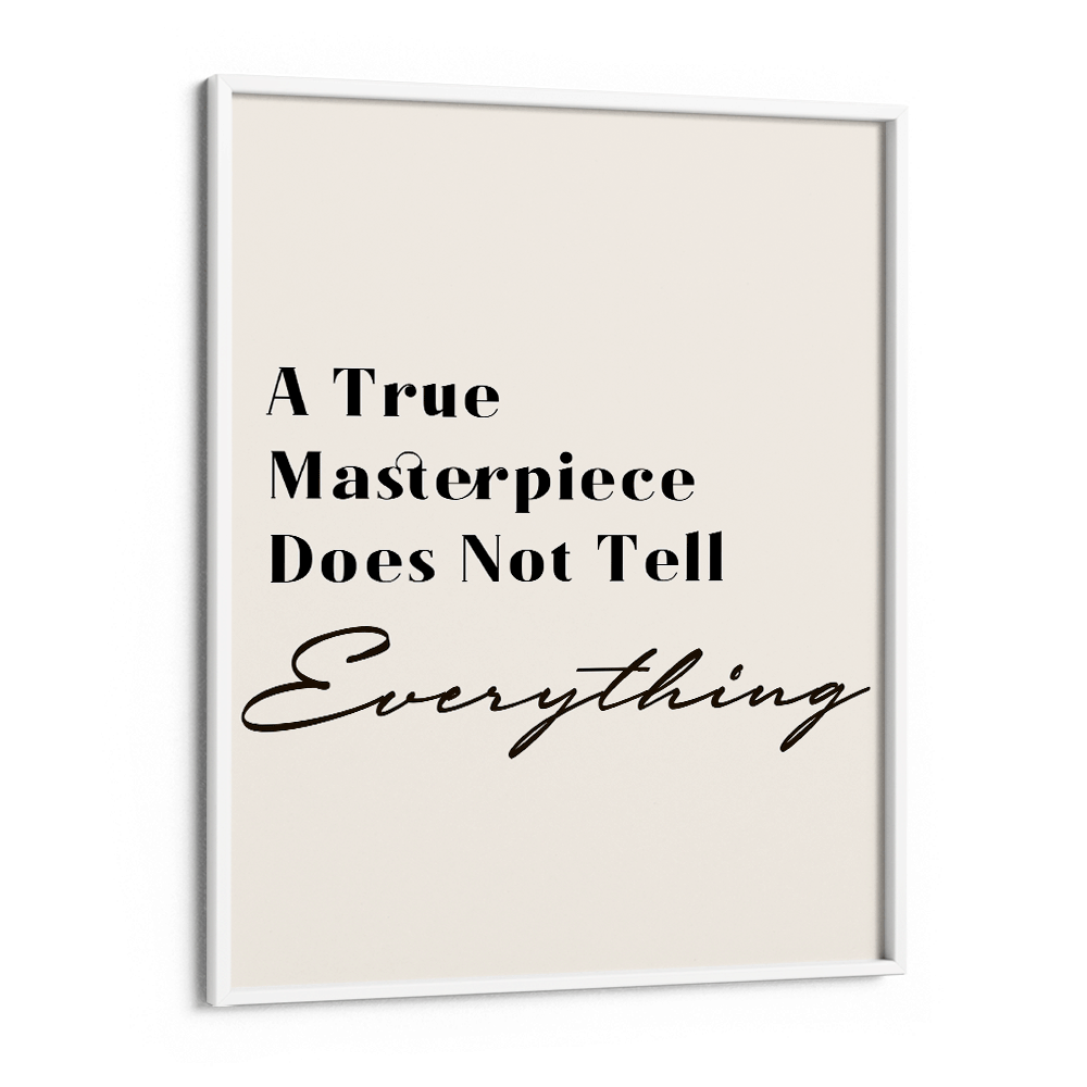 A True Masterpiece Quote Nook At You Matte Paper White Frame