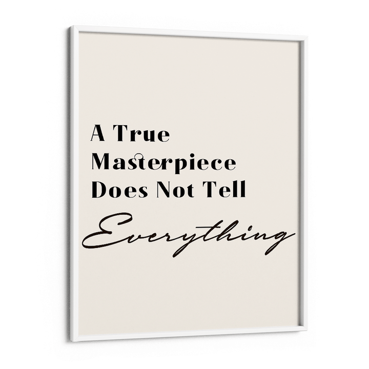 A True Masterpiece Quote Nook At You Matte Paper White Frame