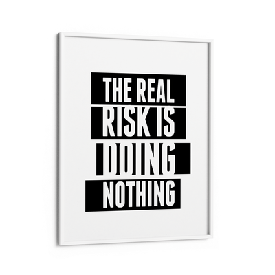 The Risk Is Doing Nothing Nook At You Matte Paper White Frame