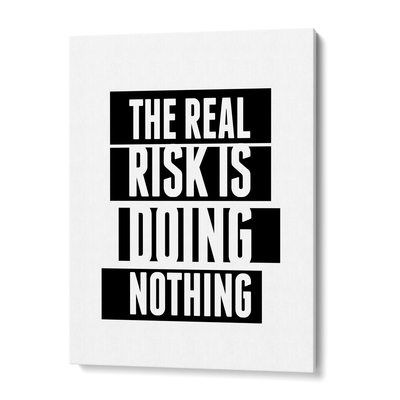 The Risk Is Doing Nothing Nook At You Canvas Gallery Wrap